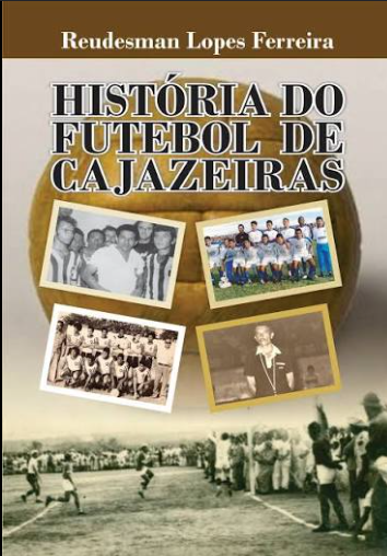 Capa do livro História do Futebol de Cajazeiras