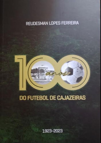 Capa do livro 100 Anos do Futebol de Cajazeiras